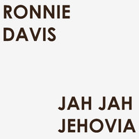 Ronnie Davis - Jah Jah Jehovia