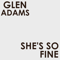 Glen Adams - She's so Fine