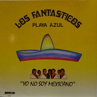 Los Fantasticos - Yo No Soy Mexicano