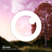 Soligen - With Your Love / Lokuj