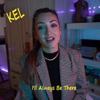 Kel - I'll Always Be There