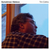 Tim Collins - Sometimes I Believe