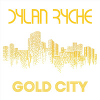 Dylan Ryche - Gold City