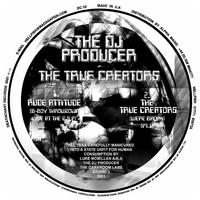 The Dj Producer - The True Creators (Explicit)