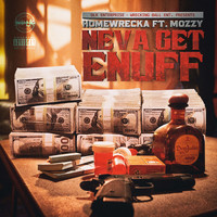 Homewrecka - Neva Get Enuff (Explicit)