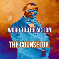 Word to the Action - The Counselor