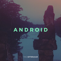 The Effenaar - Android (Explicit)