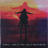 Seawayz - More of Your Love EP