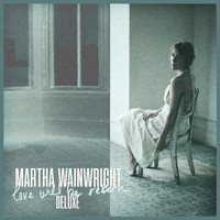 Martha Wainwright - Love Will Be Reborn (Deluxe [Explicit])