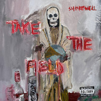 Shakewell - Take The Field (Explicit)