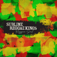 Sublime Reggae Kings - Reggae Soul