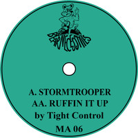 Tight Control - Stormtrooper / Ruffin' It Up