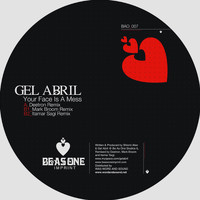Gel Abril - Your Face Is a Mess Remixes