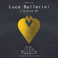 Luca Ballerini - I'm Sick