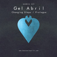Gel Abril - Changing Steps / Prologue