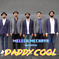 Melech Mechaya - Daddy Cool
