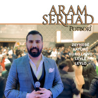 Aram Serhad - Potporî: Zeynebê / Xatunê / Kuro Lawo / Leylê / Leylo