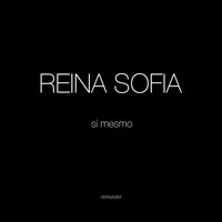 Reina Sofia - Si Mesmo (Remaster)