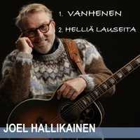 JOEL HALLIKAINEN - Vanhenen / Helliä lauseita