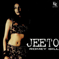 Romey Gill - Jeeto