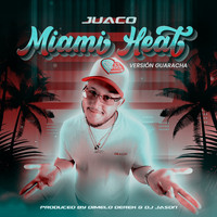 Juaco - Miami Heat (Version Guaracha [Explicit])
