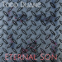 Todd Duane - Eternal Son