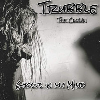 Trubble - Ghosts in My Mind (Explicit)