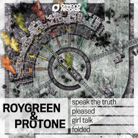 RoyGreen & Protone - Speak The Truth EP