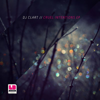 DJ Clart - Cruel Intentions EP