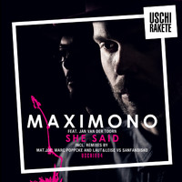 Maximono - She Said