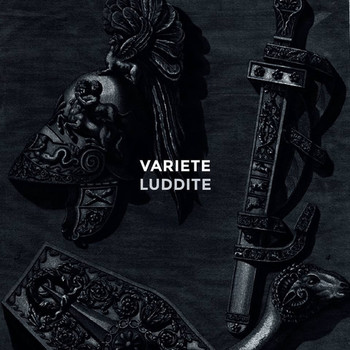 Variete - Luddite