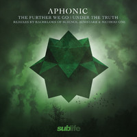 Aphonic - The Further We Go & Under the Truth Remixes