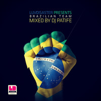 DJ Patife - Brazilian Team mixed by DJ Patife