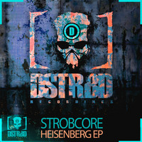 Strobcore - Heisenberg EP