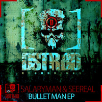 Salaryman & Seereal - Bullet Man EP