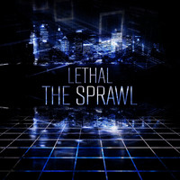 Lethal - The Sprawl