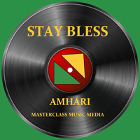 Amhari - Stay Bless