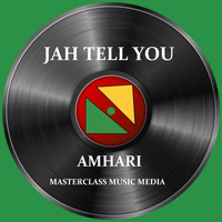 Amhari - Jah Tell You