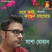 Sasha Ghoshal - Ore Bhai Phagun