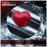 Xander Tief - Crazy Love