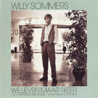 Willy Sommers - We Leven Maar 1 Keer