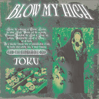 Toku - BLOW MY HIGH (Explicit)