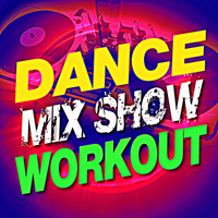 Workout Remix Factory - Dance Mix Show Workout