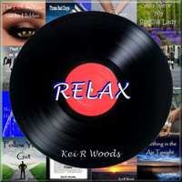Kei R Woods - Relax