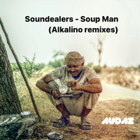Soundealers - Soup Man (Alkalino Remixes)