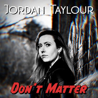 Jordan Taylour - Don't Matter