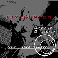 Groove D'Vision - mindhunter