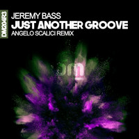 Jeremy Bass - Just Another Groove (Angelo Scalici Remix)