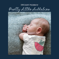 Dreamy Pierrot - Pretty Little Lullabies