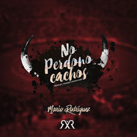 Mario Rodríguez - No Perdono Cachos